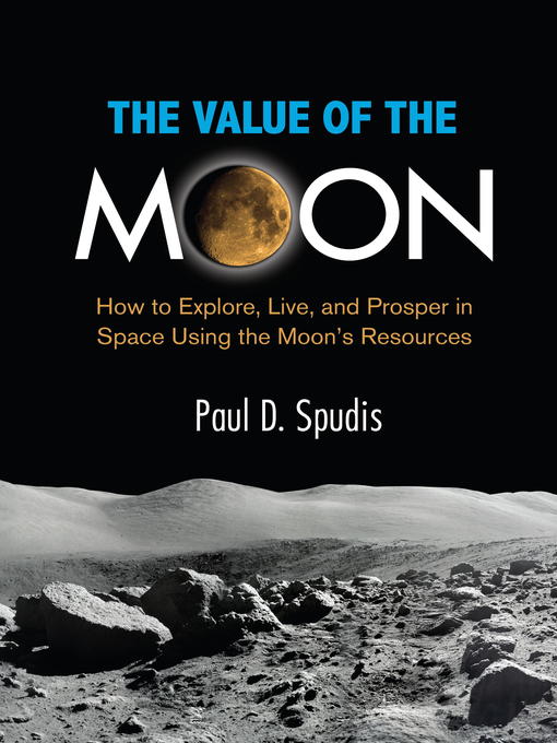 Title details for The Value of the Moon by Paul D. Spudis - Wait list